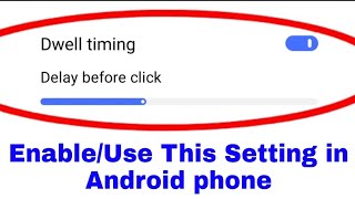 Dwell timing kya hota hai।। Dwell timing in android phone। how to enableuse Dwell timing in android [upl. by Gretna]