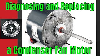 HVAC Diagnosing and Replacing a Condenser Fan Motor [upl. by Sina543]