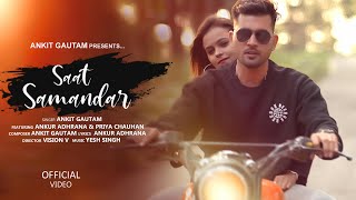 Saat Samandar Official 4K Video  Ankit Gautam  Ankur Adharana  Priya Chauhan  Vision V [upl. by Hugon]