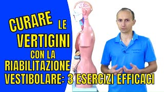 Riabilitazione Vestibolare per le Vertigini Perché e 3 Esercizi [upl. by Milka]