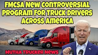 FMCSA New Controversial Program For Truck Drivers Across America Major Update [upl. by Anaeerb]