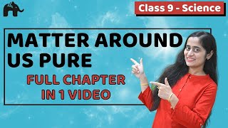 Is Matter Around us Pure Class 9  Science Chemistry  One Shot [upl. by Shewchuk]