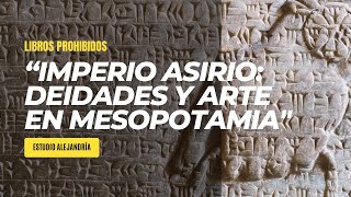 quotLa Gloria del IMPERIO ASIRIO Deidades Arte y Legado Cultural en Mesopotamiaquot [upl. by Leban]