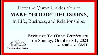 YT163 How the Quran Guides you to Make Good Decisions in Life Business and Relationships [upl. by Nraa838]