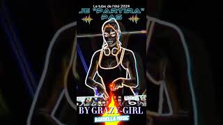 Grazy girl 2024  Je partira pas [upl. by Sidnac]