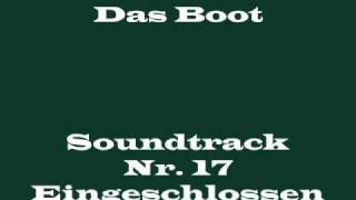 Das Boot Soundtrack 17  quotEingeschlossenquot [upl. by Sima826]