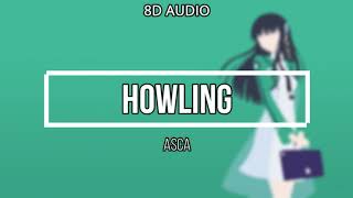 Mahouka koukou no rettousei S2 OP  Asca  howling 8D AUDIO [upl. by Irbua]