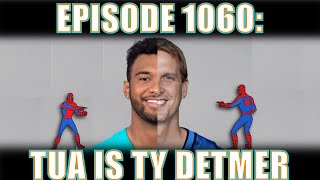 Tua is Ty Detmer  THE DIRTY SPORTS PODCAST  EPISODE 1061 [upl. by Ataliah]