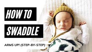 How to Swaddle a Baby  StepbyStep Arms Up [upl. by Rex]