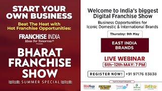 Bharat Franchise Show  9th May 2024  East India Brands [upl. by Bonilla]