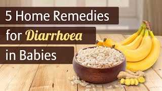 5 Home Remedies for Diarrhoea Loose Motions in Babies [upl. by Ethbun272]