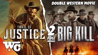 Trail Of Justice  Big Kill  2 Full Action Adventure Western Movies  Free HD Double Feature  WC [upl. by Emmett]