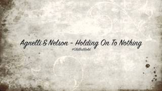 Agnelli amp Nelson  Holding On To Nothing Original Mix HD [upl. by Reddin]