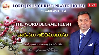 Live Sunday Service  28th January 2024  quotవాక్యము శరీరమాయెనుquot  Rev Jeevaratnam Marlapudi [upl. by Hound]