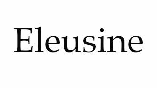 How to Pronounce Eleusine [upl. by Odlavu]