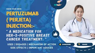 Pertuzumab Perjeta Injection Uses Dosage Mechanism Side Effects and Important Advice [upl. by Alain]