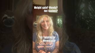 Relief from Menopausal Symptoms Moodiness Hot Flashes Brain Fog Weight Gain Try Tapping [upl. by Maiga]