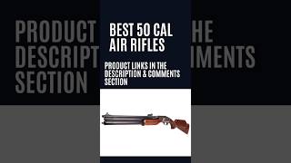 Best 50 Cal Air Rifles airrifles [upl. by Ardnazxela242]