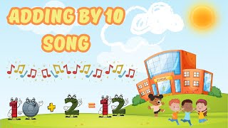 The Adding by 10 Song Math Facts  Addition Song for Kids  Silly School Songs [upl. by Cyprian]