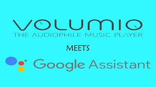 Volumio with Builtin Google Assistant  Google Assistant and Volumio Interface  Google Assistant [upl. by Fen]