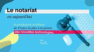 Le notariat  une profession au top niveau du numérique [upl. by Garges]