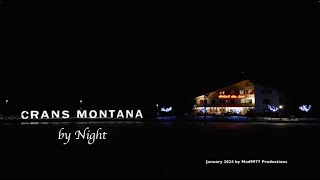 Crans Montana by Night  January 2024 [upl. by Sucramrej]