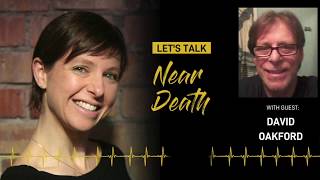 Lets Talk Near Death  The NDE of David Oakford [upl. by Bentlee]