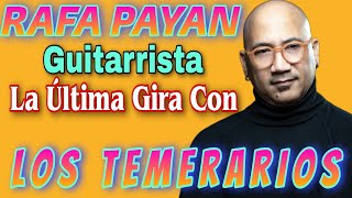 Rafa Payan La Última Gira Con Los Temerarios [upl. by Najed391]