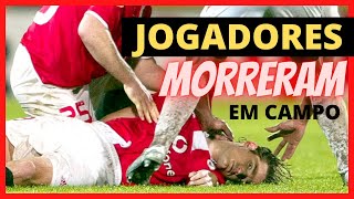 JOGADORES QUE MORRERAM EM CAMPO  TRISTEZA NO FUTEBOL 2022 [upl. by Nwhas]