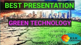 Green Technology  Best Presentation to Gain Some Knowledge [upl. by Athal]