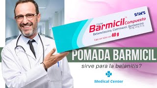 POMADA BARMICIL  BALANITIS la mejor crema POMADA BARMICIL Precio [upl. by Hazeefah]