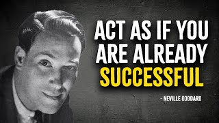 Act As If You Are Already Successful  Neville Goddard Motivation [upl. by Nivar150]