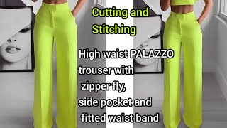 How to cut and sew a high waist PALAZZO trouser with a zipper fly side pocket and waist band [upl. by Aivizt]