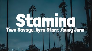 Tiwa Savage Ayra Starr Young jonn  Stamina Lyrics [upl. by Eiten]