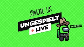 AMONG US mit Sheriff Mod  ungeklickt 🔴 LIVE [upl. by Noir]