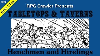 Tabletops amp Taverns  Henchmen and Hirelings [upl. by Arocal]