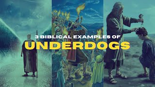 3 Inspiring Stories Of Underdogs In The Bible [upl. by Nauhs]