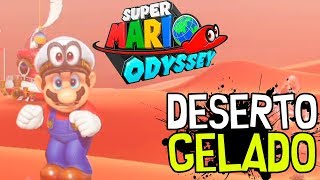 SUPER MARIO ODYSSEY É GIGANTE – EXPLORANDO O DESERTO GELADO [upl. by Ades]