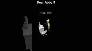 DEAR ABBY 9 [upl. by Larok]