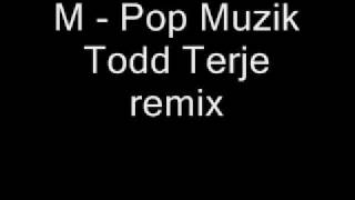 M  Pop Muzik Todd Terje remix [upl. by Eizdnil948]