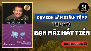 DẠY CON LÀM GIÀU TẬP 7 Ai Đã Lấy Tiền Của Tôi  Tóm Tắt Sách [upl. by Ahsak715]