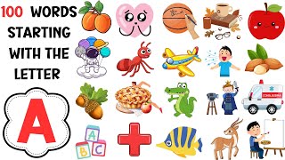 100 simple words starting with the letter A For toddlers Fun Alphabet ABCs Learning Video for Kids [upl. by Llertnek655]