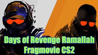 Days of Revenge Ramallah ★ Fragmovie CS2 [upl. by Lehcer]