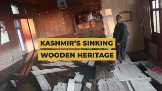 Kashmirs Sinking Wooden Heritage  Article 14 [upl. by Sender]