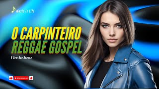 O Carpinteiro  Mari Borges Cover Versão Reggae Remix Gospel 2024 [upl. by Carrol]