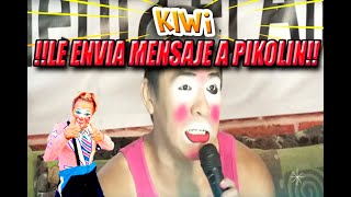 LOS PAYASOS MAS VIRALES KIWI Y STIFF quotKIWI LE MANDA MENSAJE A PIKOLINquot🤡🤣😂 MÉXICO [upl. by Eilitan]