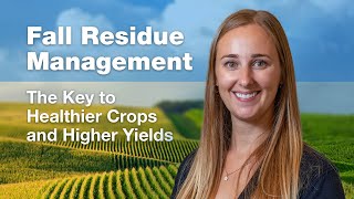 Fall Residue Management The Key to Healthier Crops and Higher Yields [upl. by Nichol216]