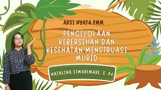 Aksi Nyata PMM Pengelolaan Kesehatan dan Kebersihan Menstruasi Murid SMK Negeri 1 Lumbanjulu [upl. by Celik]