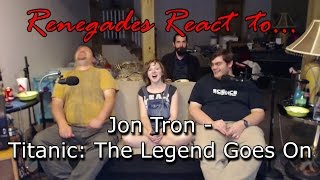 Renegades React to JonTronShow  Titanic The Legend Goes On [upl. by Farr]