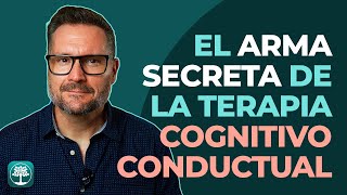 ¿Conoces el ARMA SECRETA de la TERAPIA COGNITIVO CONDUCTUAL [upl. by Myer]